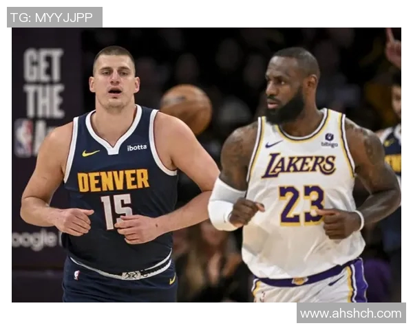 掘金与湖人对决精彩瞬间回顾与分析全场亮点尽在其中