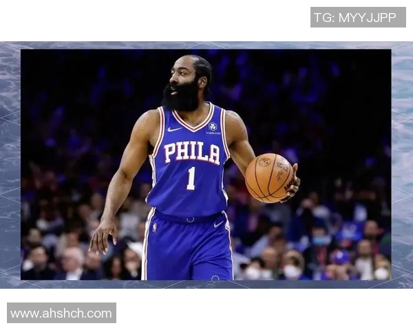 哈登状态骤降引发76人续约犹豫或将影响未来计划